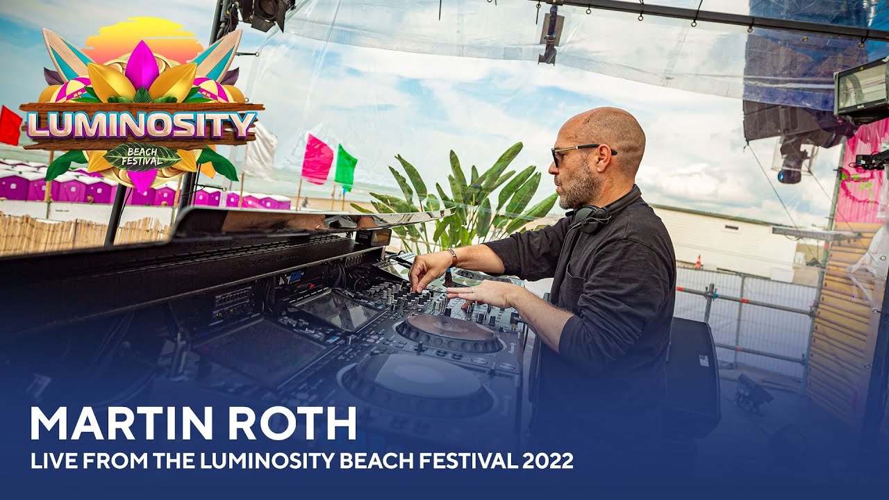 Martin Roth - Live from the Luminosity Beach Festival 2022 #LBF22