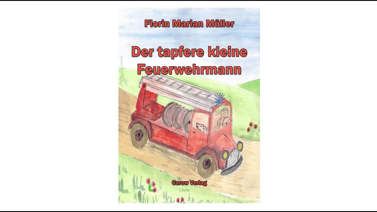 Der tapfere kleine Feuerwehrmann - von Florin Müller | Buchvorstellung