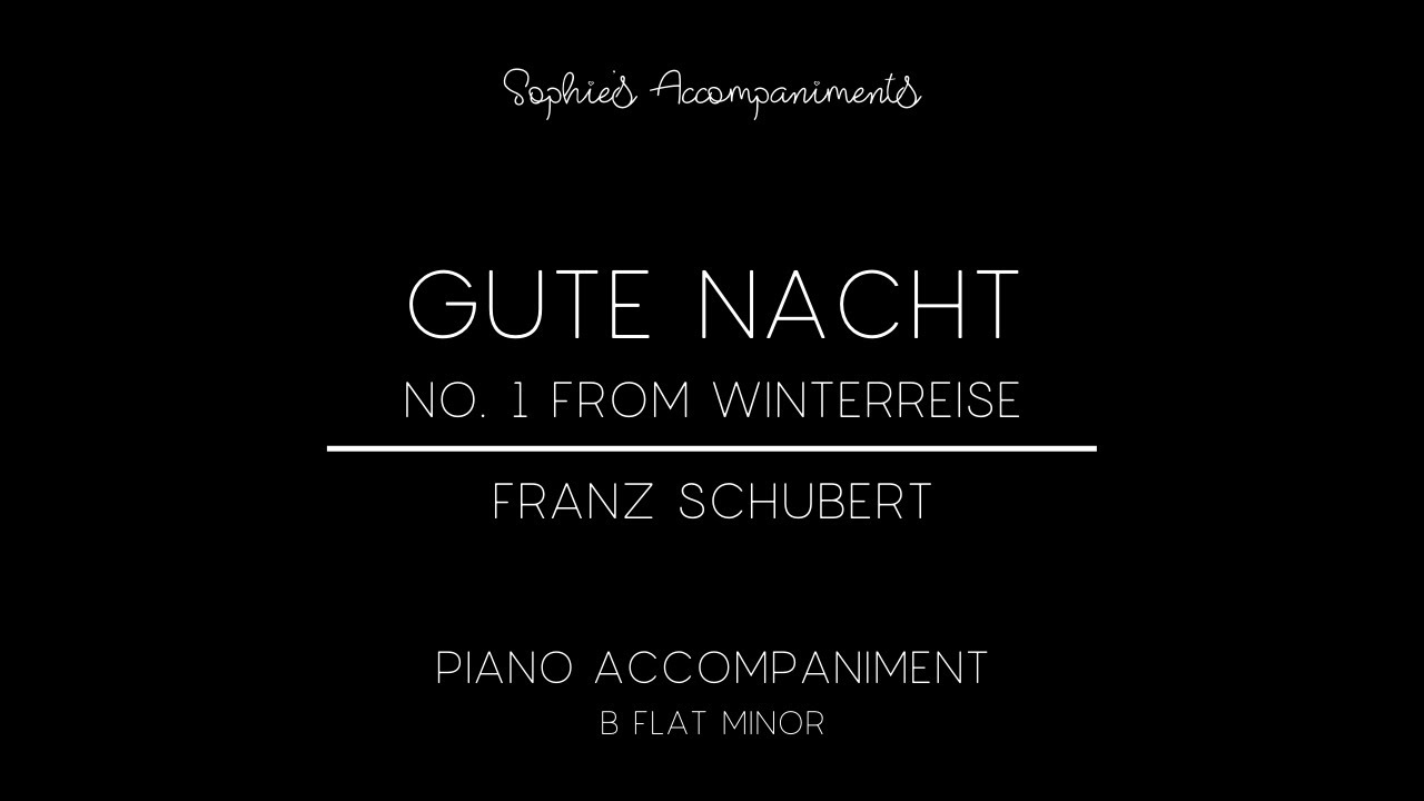 Gute Nacht - No. 1 from Winterreise by Franz Schubert - Piano Accompaniment in Bb Minor