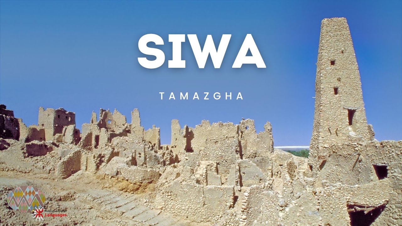 Siwa and Siwi traditions (Egypt) - Amazigh Languages