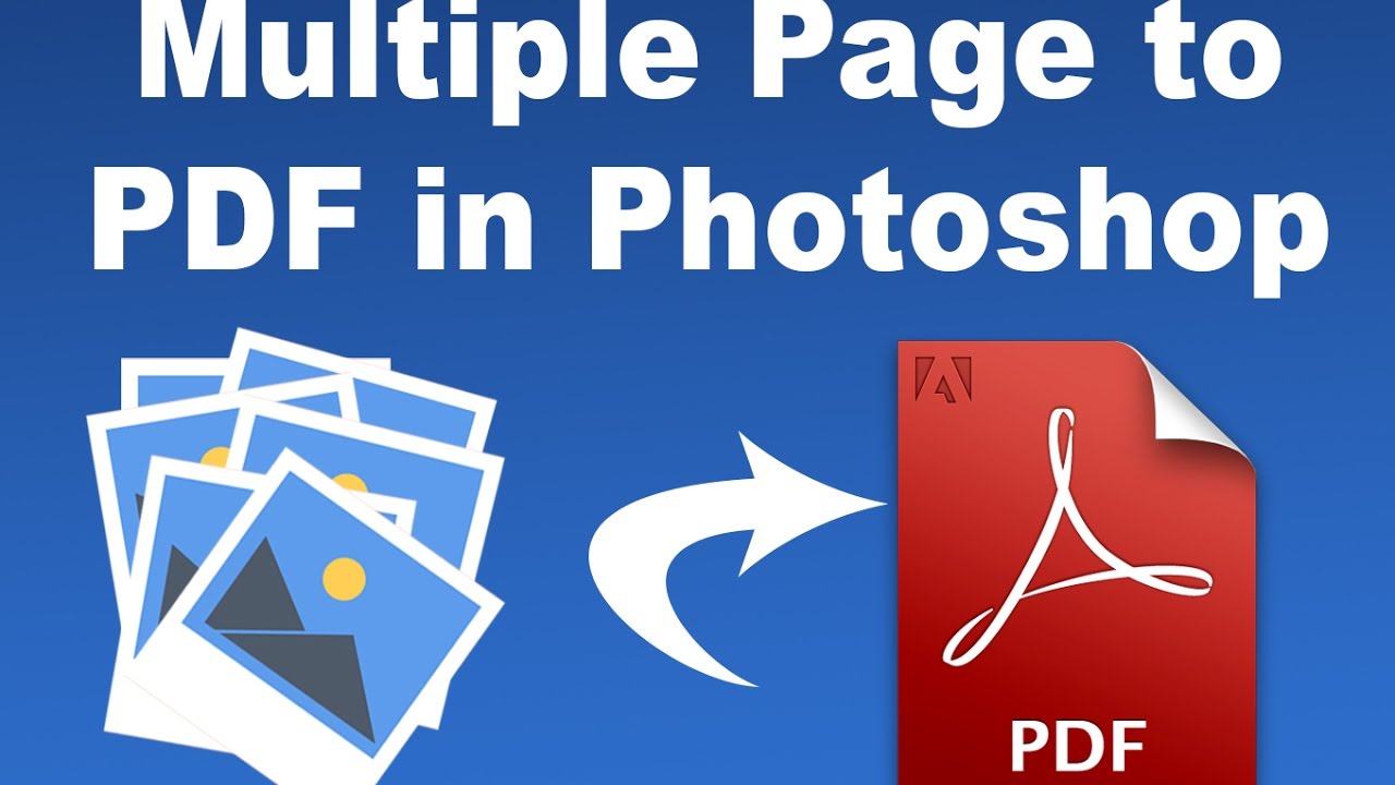 Photoshop Tutorial-  How to make PDF File from Multiple Page in Adobe Photoshop 2017