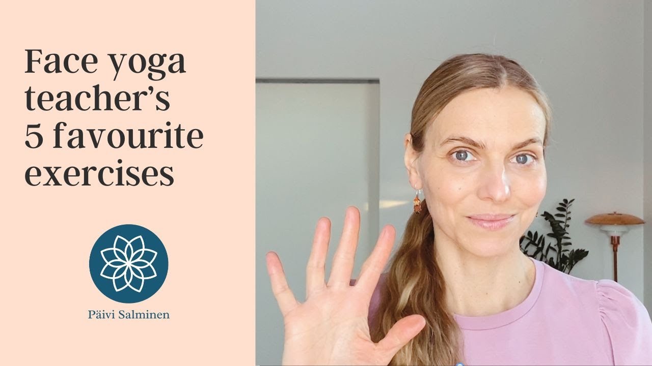 Face Yoga Teacher's 5 Favourite Exercises – Follow along!