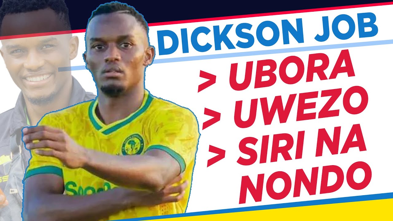 DICKSON JOB: TAZAMA KWANINI NDIE BEKI BORA ZAIDI  KIUFUNDI.