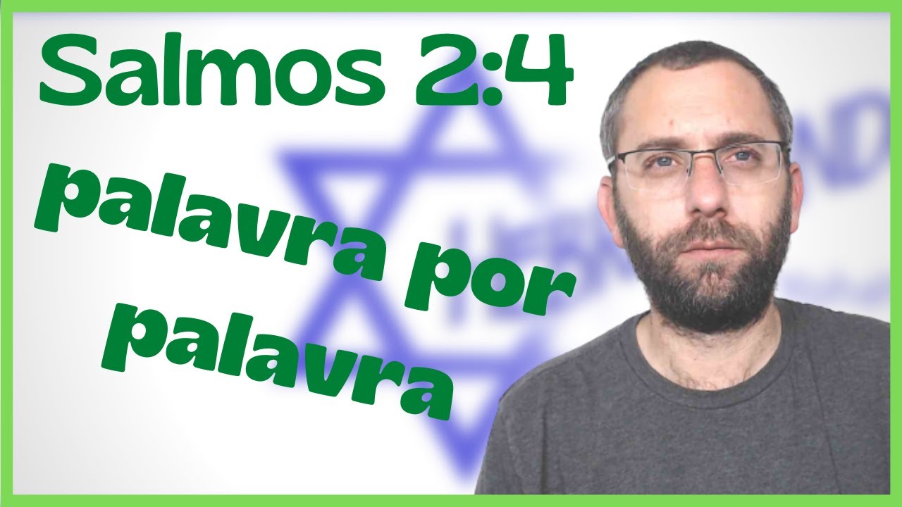 Salmos 2:4 | palavra por palavra em Hebraico