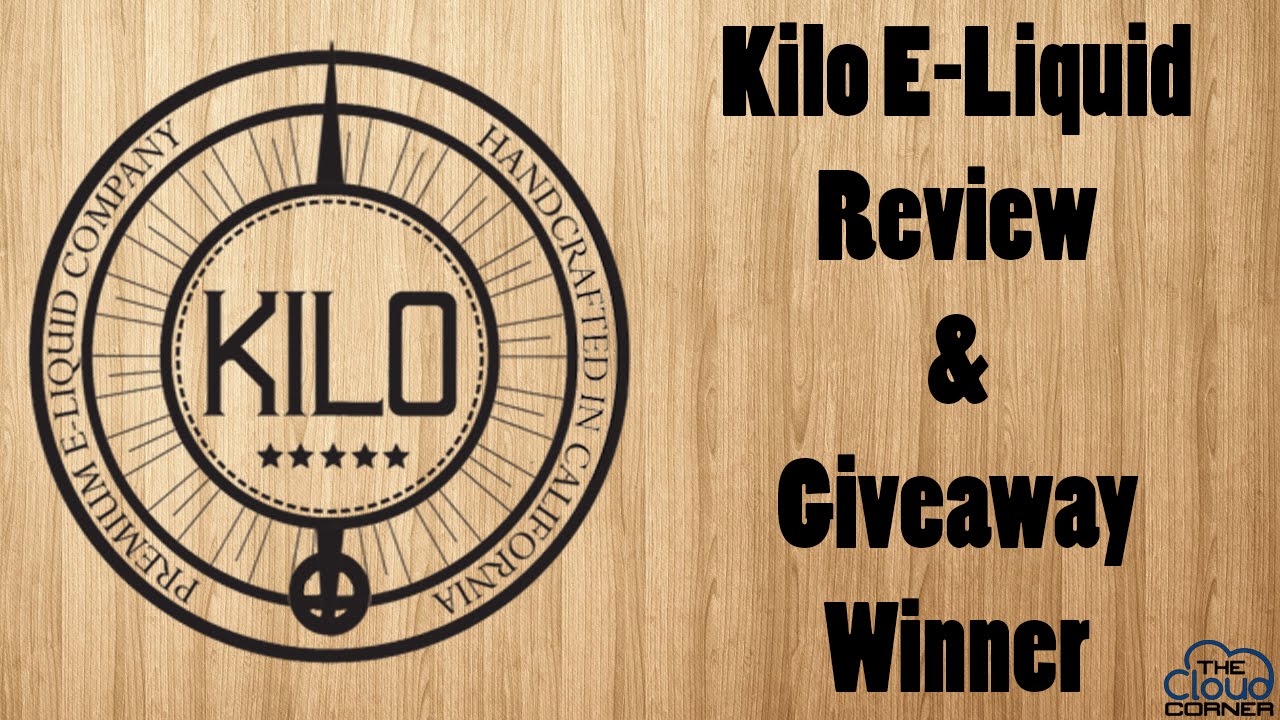 Kilo E- Liquid Review and Giveaway Winner Announced!