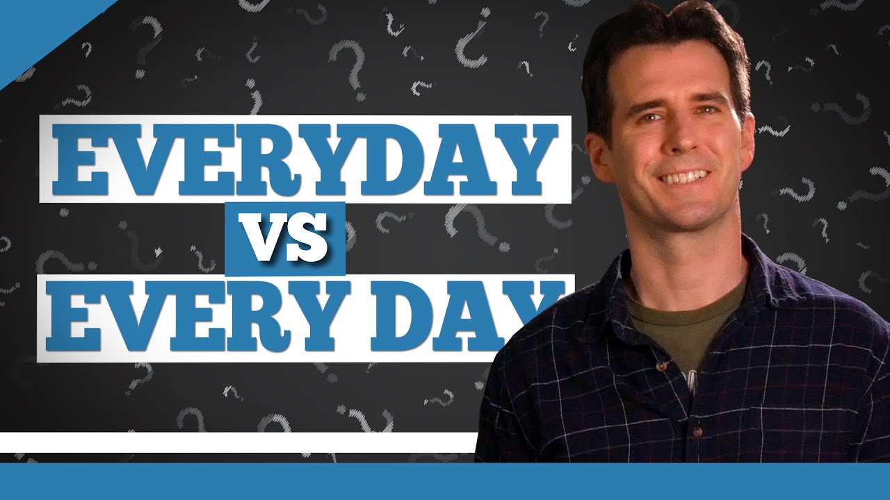 Everyday vs Every day - English Vocabulary and Common Mistakes