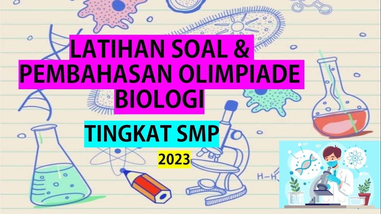 Soal Olimpiade Biologi SMP Dan Pembahasannya [ EKSKLUSIF ]