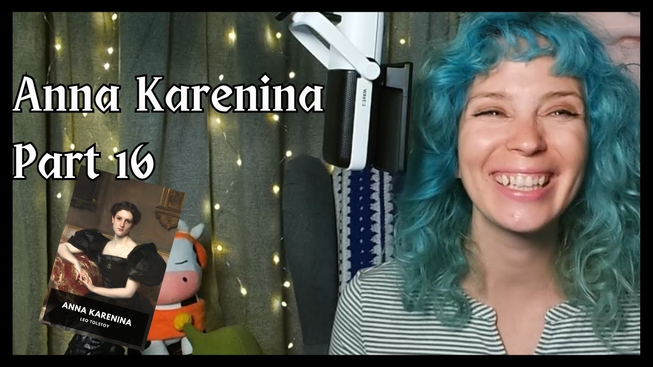 Storytime with Mooog: Anna Karenina Part 16