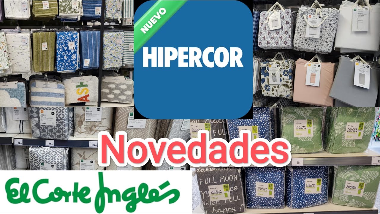 HIPERCOR NOVEDADES TEXTIL TENDENCIAS HOGAR SABANAS COLCHAS TOHALLAS EL CORTE INGLES HOME TEXTIL 2022