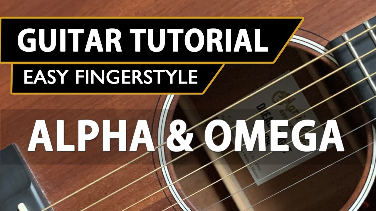 Alpha and Omega |  Easy FingerStyle Guitar Tutorial