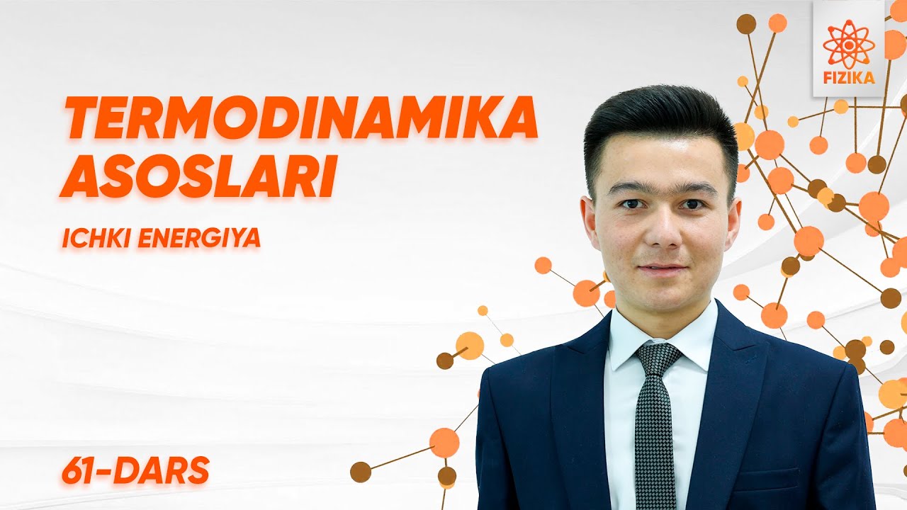 61 - dars | Termodinamika asoslari. Ichki energiya | Masofa fizika