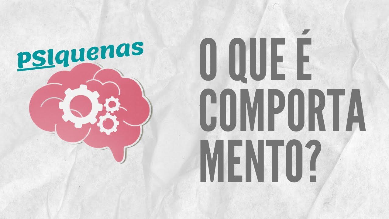 O QUE É O COMPORTAMENTO? | #PSIquenas