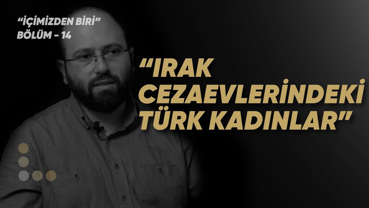 Irak Cezaevlerindeki Türk Kadınlar - Halid Abdurrahman