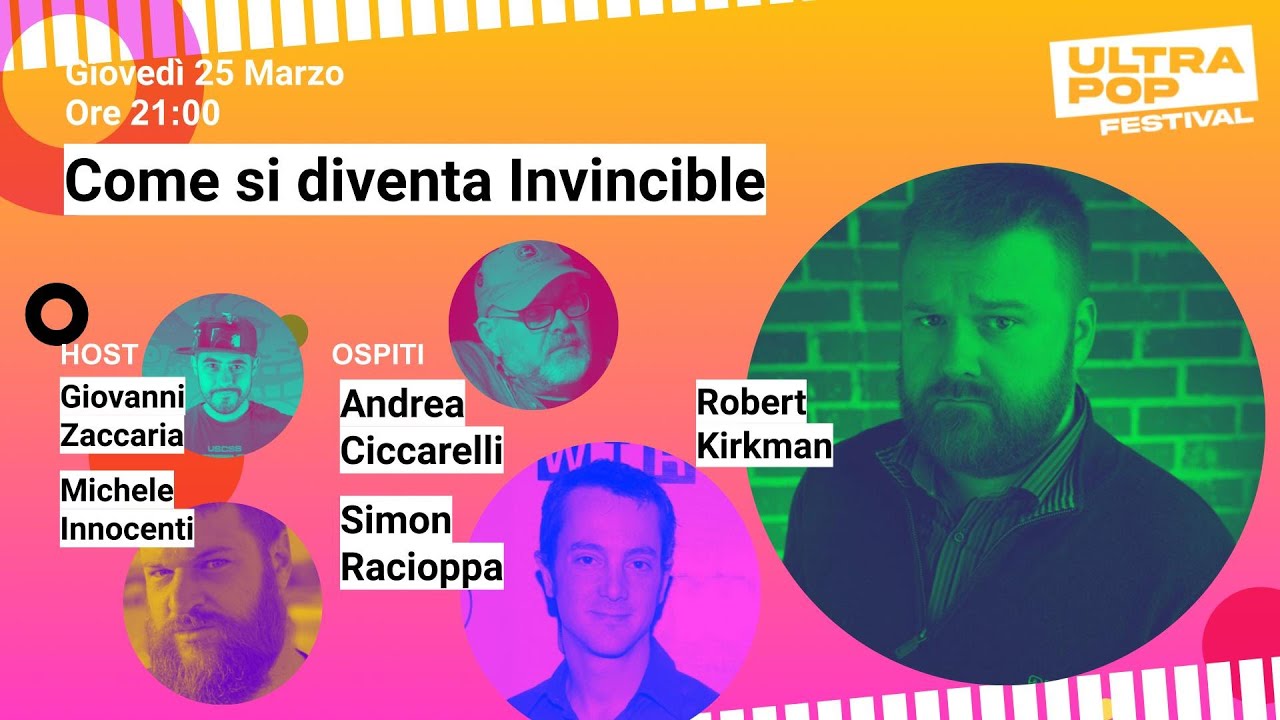 Come si diventa Invincible: Intervista a Robert Kirkman e Simon Racioppa - UltraPop Festival 2021