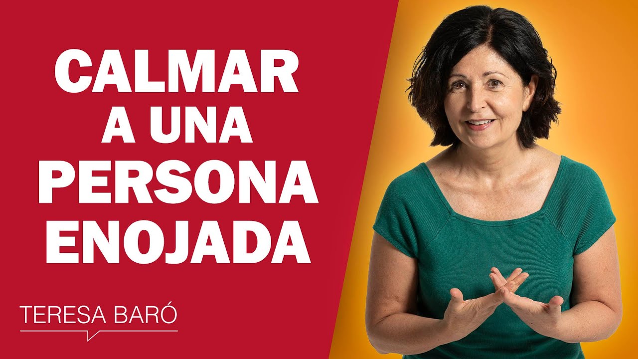 Cómo calmar a una persona enojada