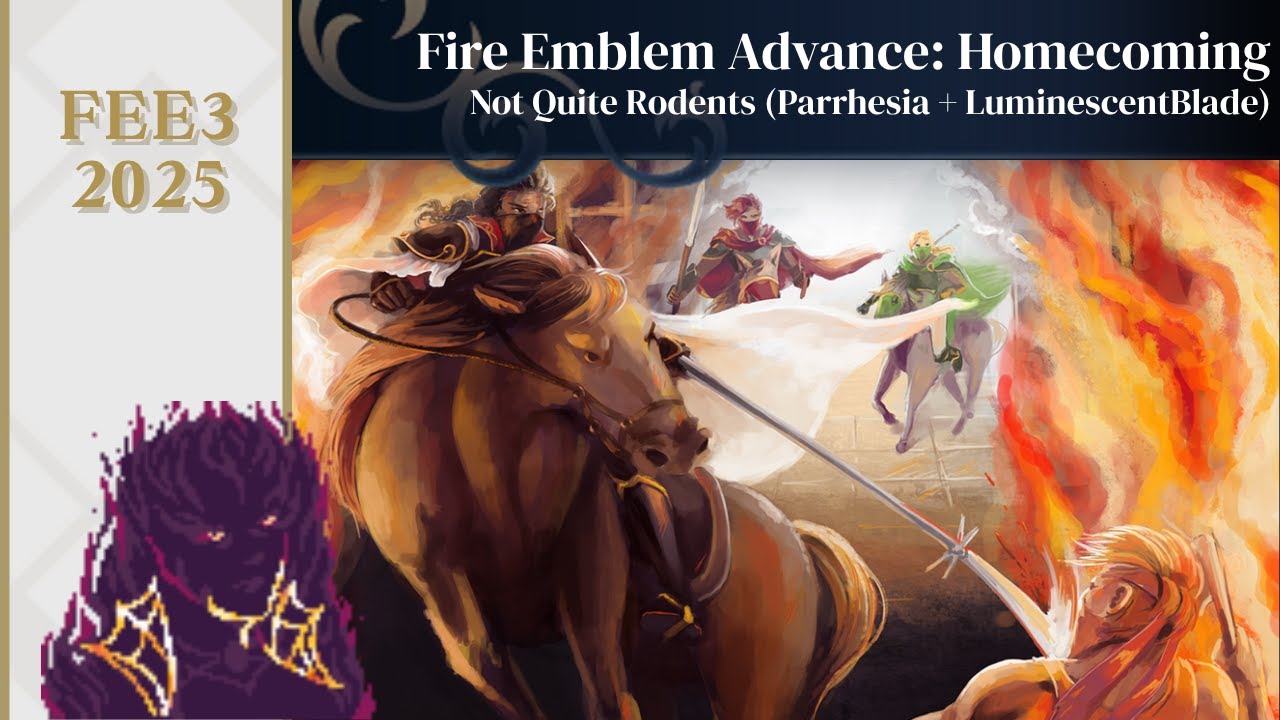 FEE3 2025: Fire Emblem Advance: Homecoming by Not Quite Rodents (Parr+Lumi)