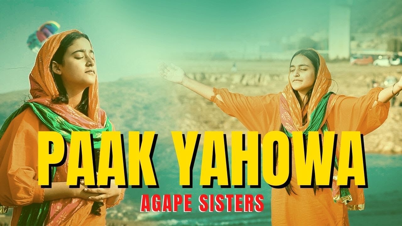 Paak Yahowa || Agape Sisters || 2022