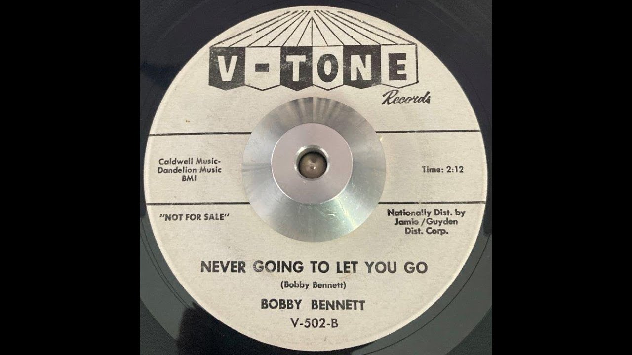 Bobby Bennett   Never Going to Let You Go