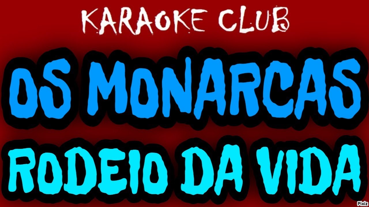 OS MONARCAS - RODEIO DA VIDA ( KARAOKÊ )