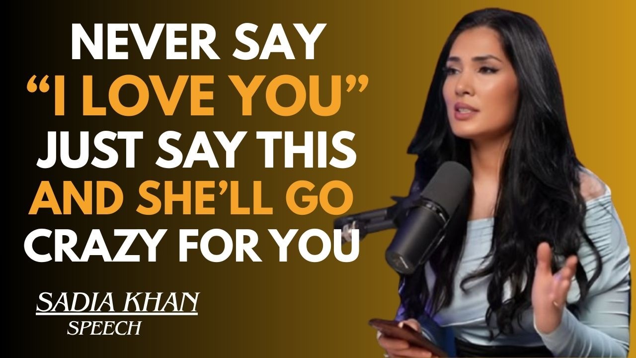 ❤️‍🔥 NEVER SAY “I LOVE YOU” — JUST SAY THIS AND SHE’LL GO CRAZY FOR YOU|💬 | SADIA KHAN