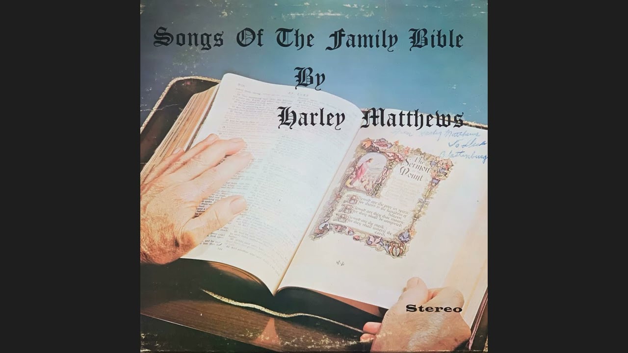 Harley Matthews - Songs Of The Family Bible, 1970, NC/PA Country Gospel