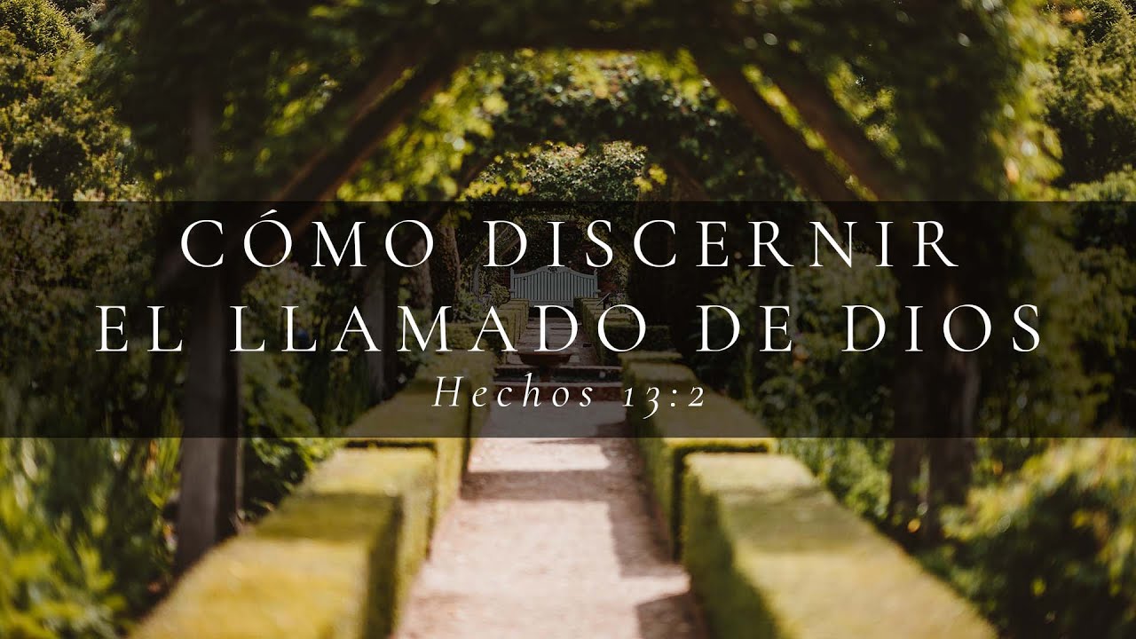 C&oacute;mo discernir el llamado de Dios (Hechos 13:2)
