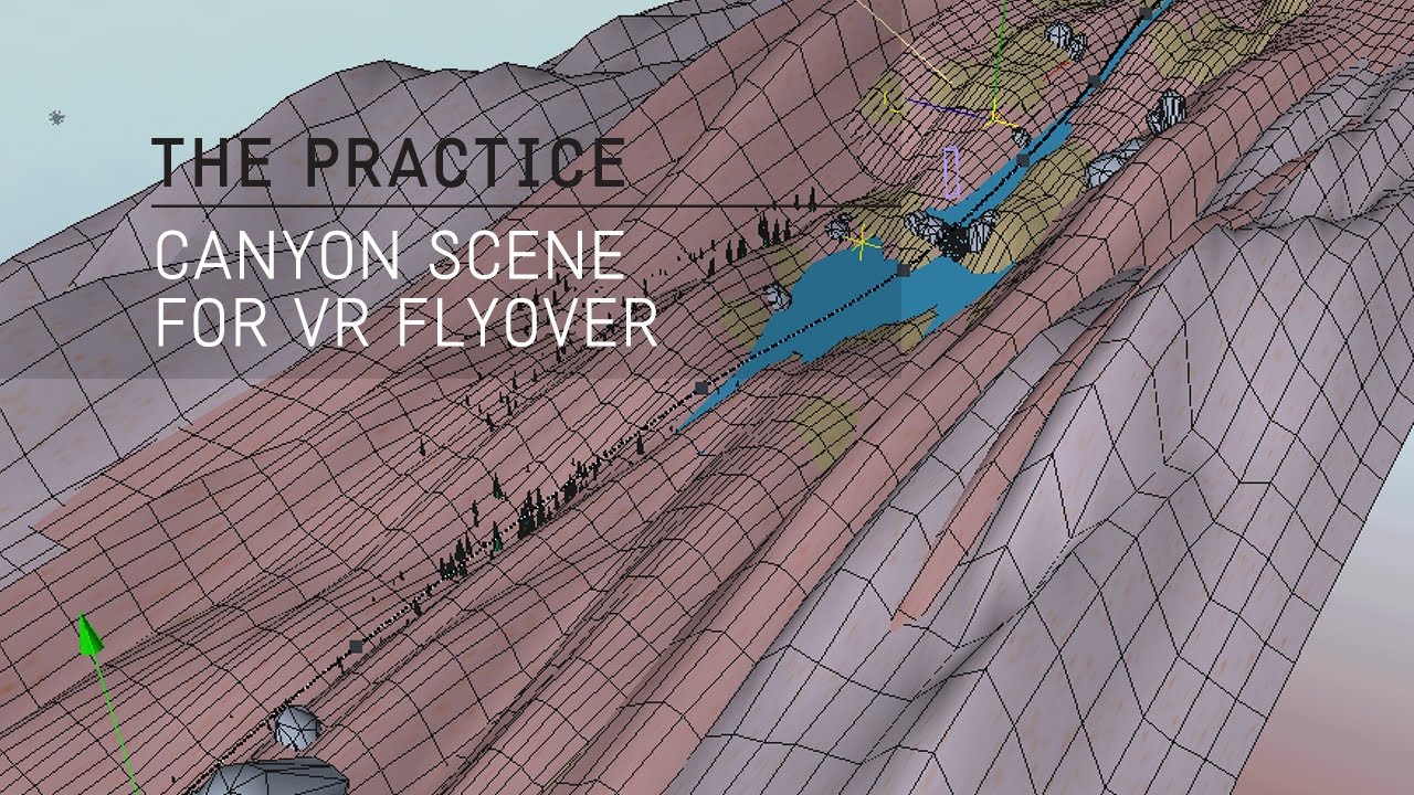 The Practice // 14 / Canyon Scene for VR flyover