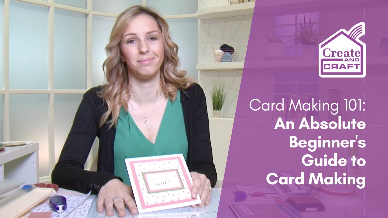 Card Making 101: An Absolute Beginner's Guide to Card Making | Cardmaking | Create and Craft