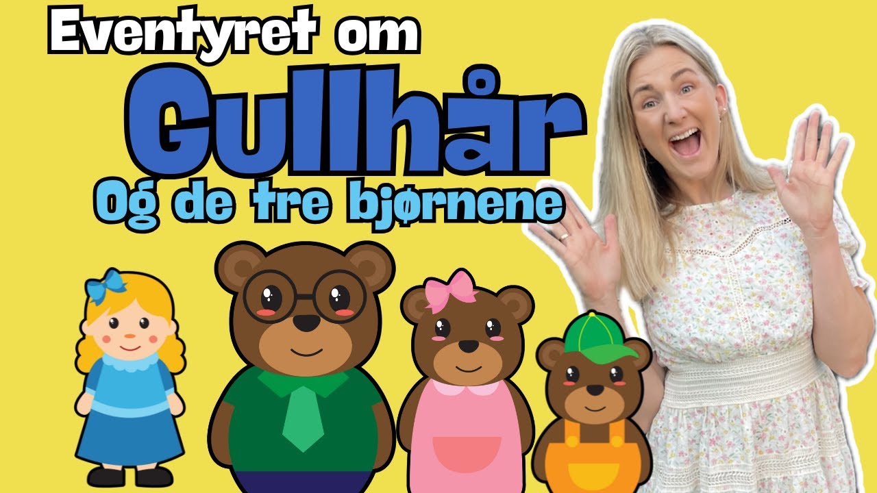 Eventyret Om Gullhår og De Tre Bjørnene - Eventyr  På Norsk Med Pedagog