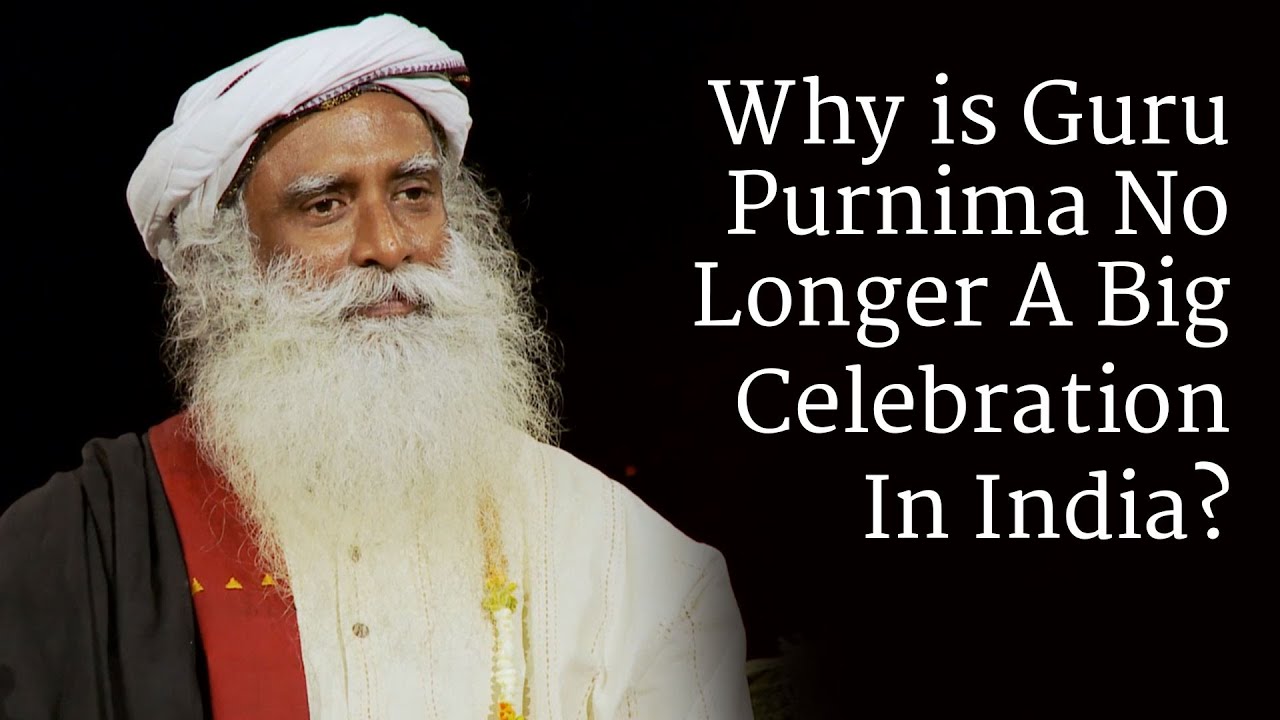 Why is Guru Purnima No Longer A Big Celebration In India? | Sadhguru