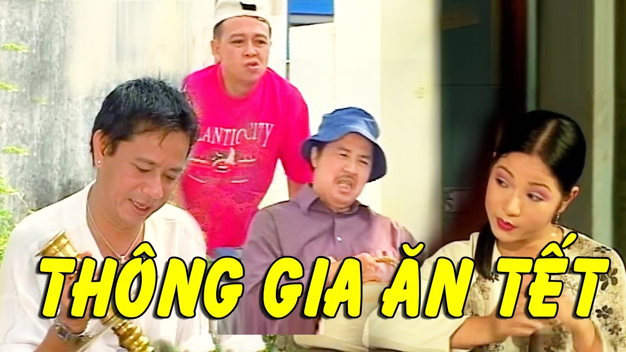 THÔNG GIA ĂN TẾT | Hài Bảo Chung, Thúy Nga, Kiều Oanh, Bảo Quốc
