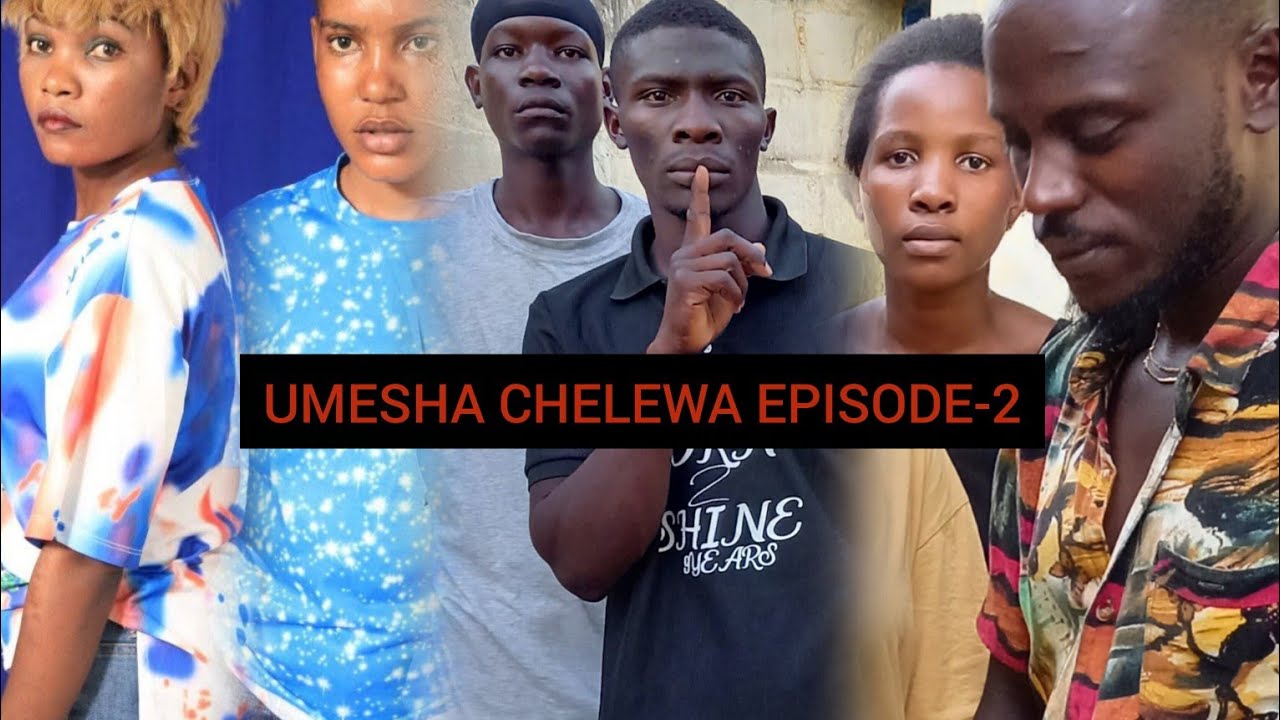 UMESHA CHELEWA EP 2 #china #congo #mombasa #kenya #uganda # korea  #zanzibar #bukoba #mbeya #songea 