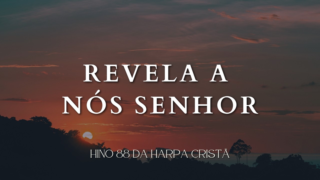 Revela a Nós Senhor | Hino 88 da Harpa Cristã | Piano Instrumental