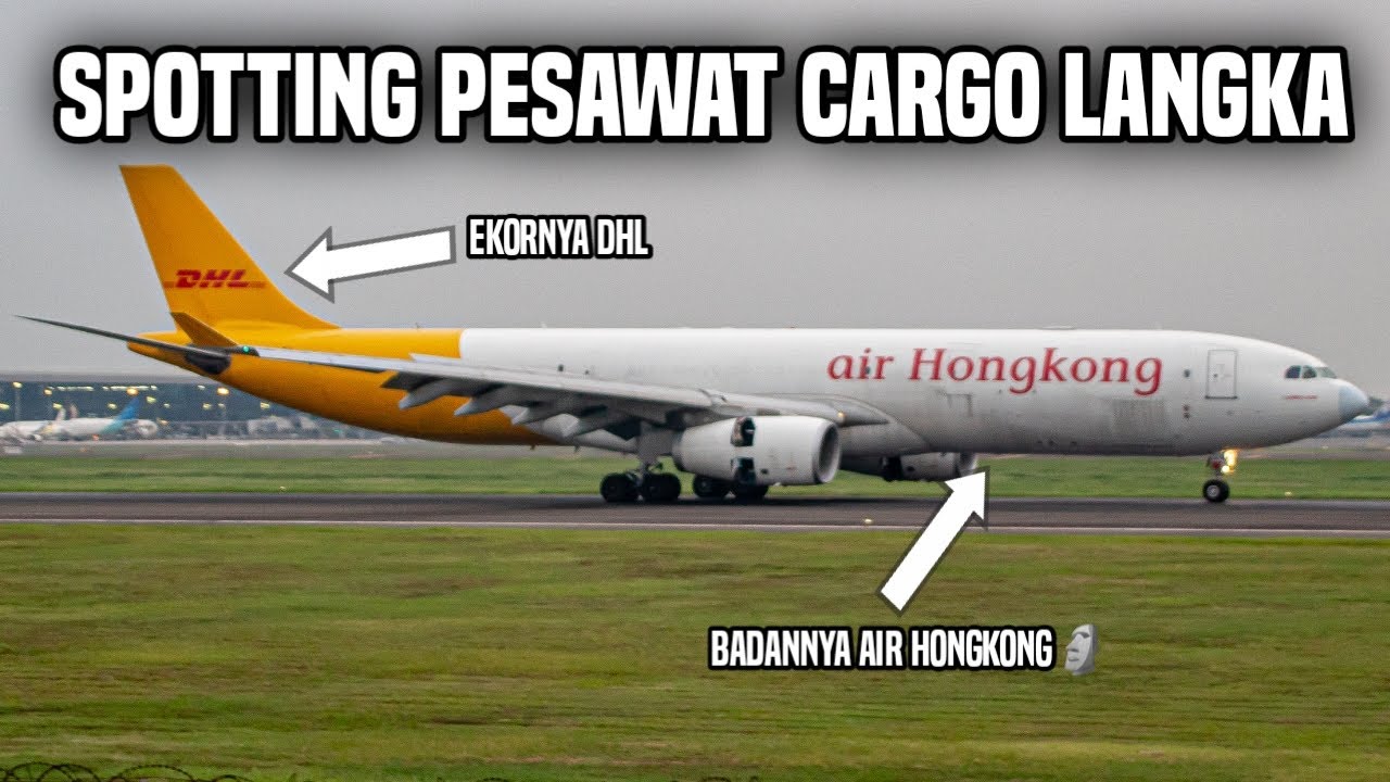 ADA PESAWAT CARGO LANGKA DI CGK! 😱 | VLOG SPOTTING DHL