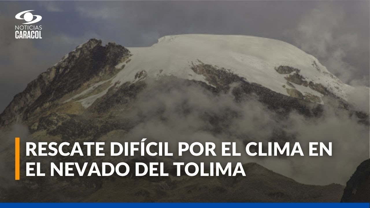 ¿Qué se sabe del montañista desaparecido en el Nevado del Tolima?