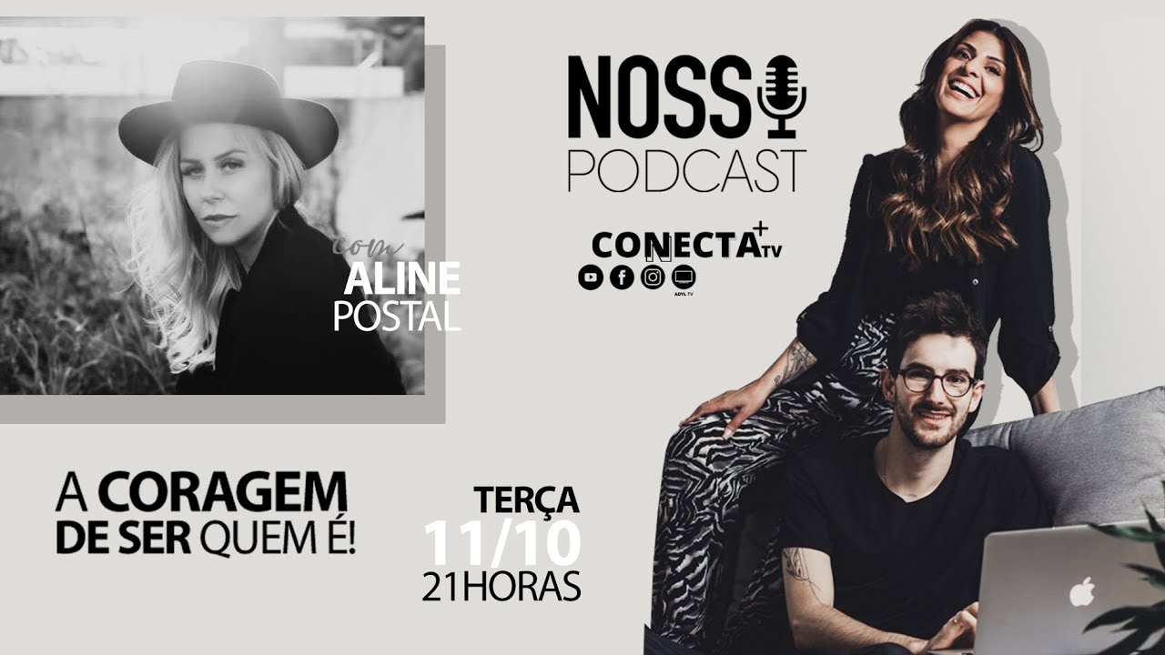A CORAGEM DE SER QUEM &Eacute; - ALINE POSTAL | 11/12/2022