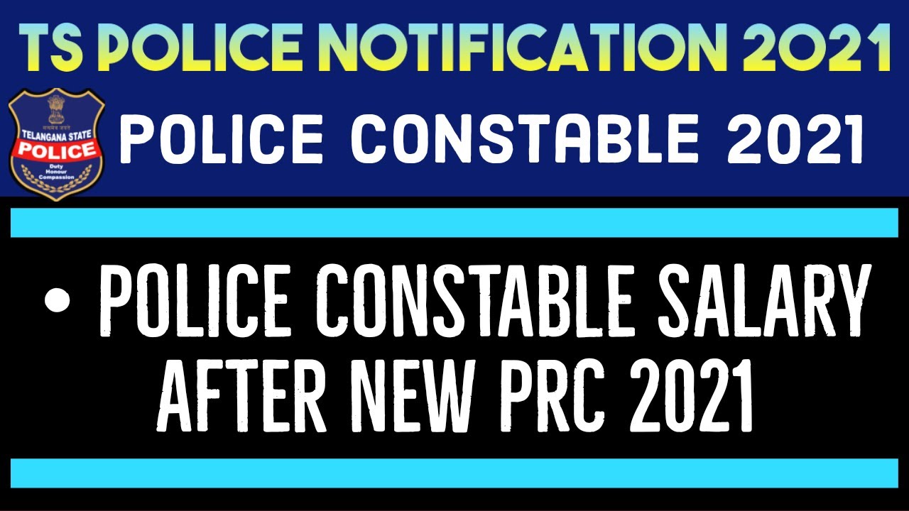 Telangana Police Constable Salary 2021, Ts police Notification 2021, Ts police recruitment 2021