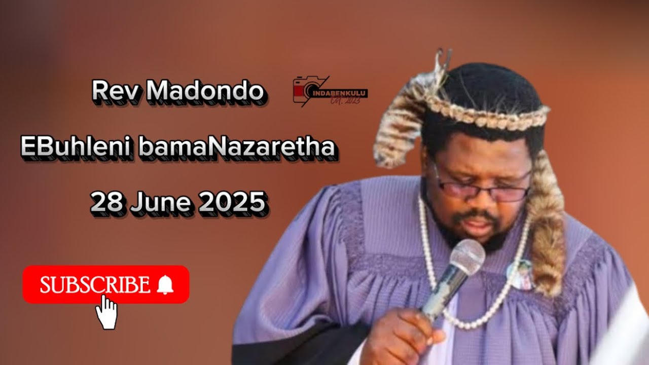 Rev Madondo | EBuhleni bamaNazaretha | 28 June 2025 | Shembe uNyazi Lwezulu