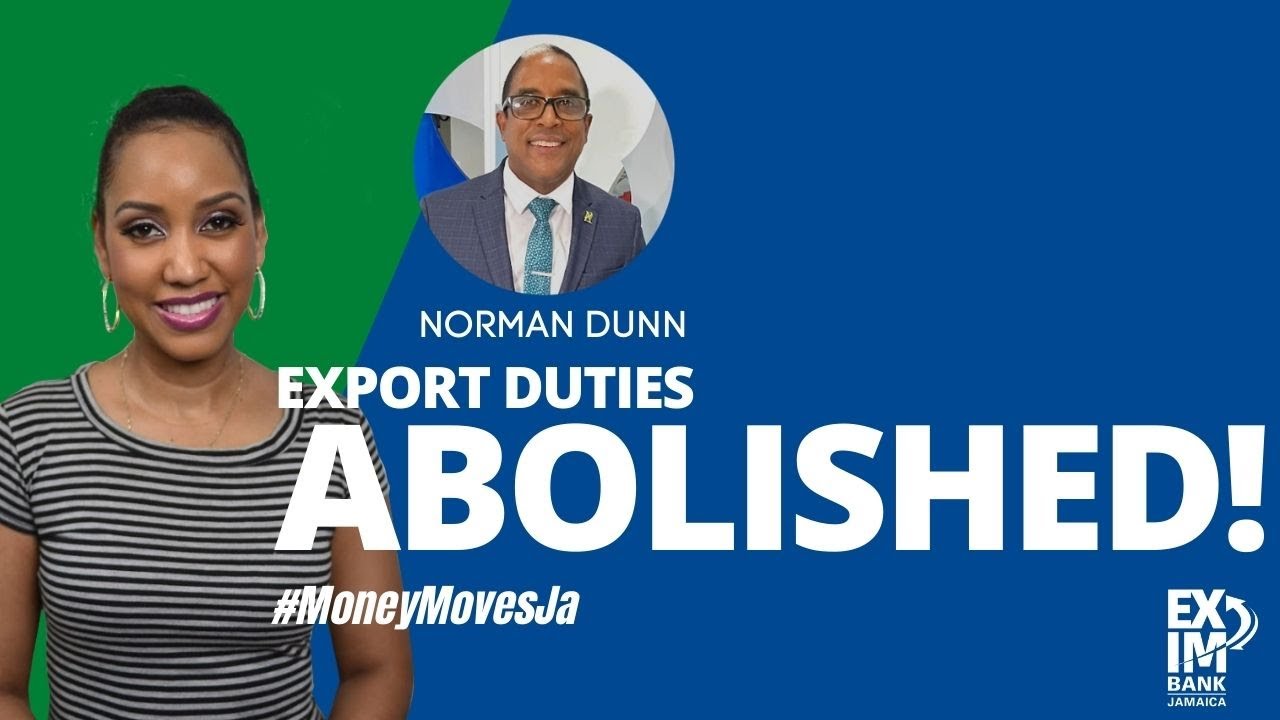 #MoneyMovesJa - Some Export Duties Abolished