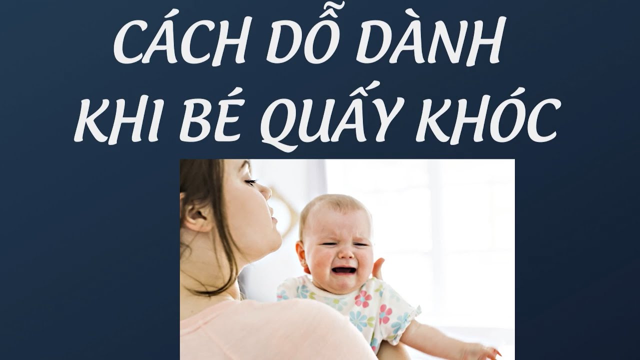 Cách Dỗ Dành Khi Bé Quấy Khóc