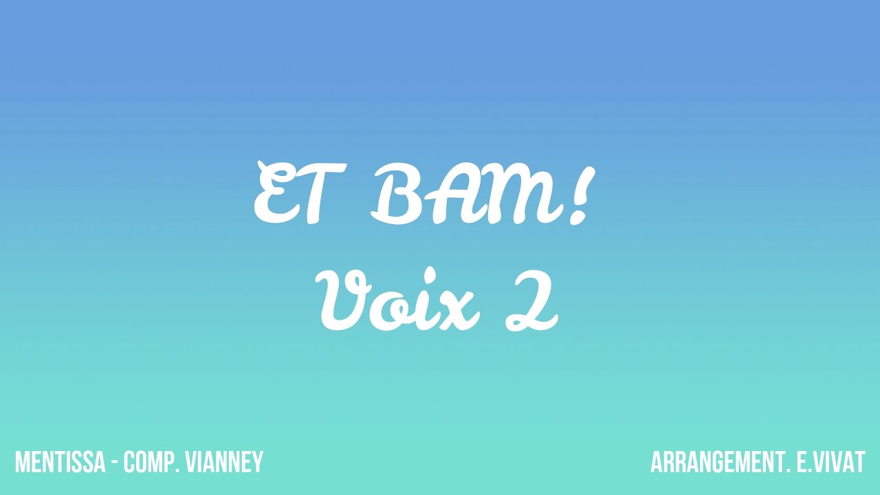 Et bam! Voix 2