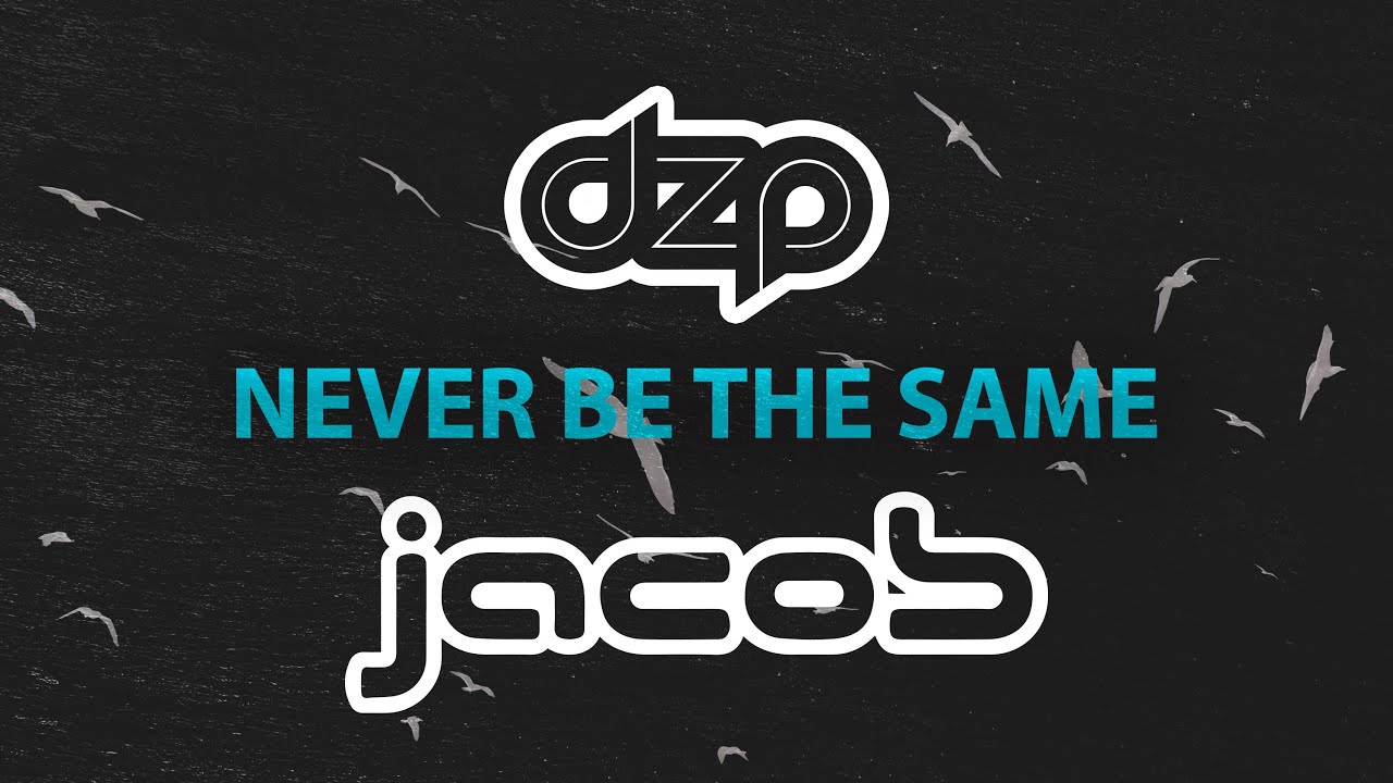 Jacob & Dzp - Never Be The Same (Official Audio)