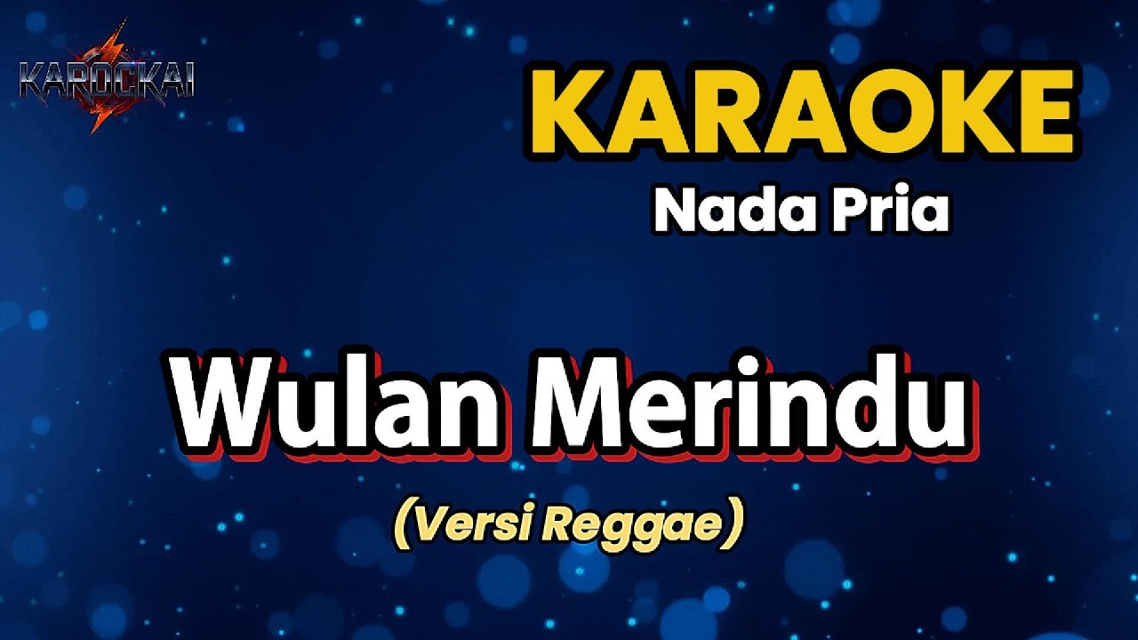 🎤 Karaoke - Wulan Merindu | Cici Paramida | Reggae Version | Nada Pria | HD