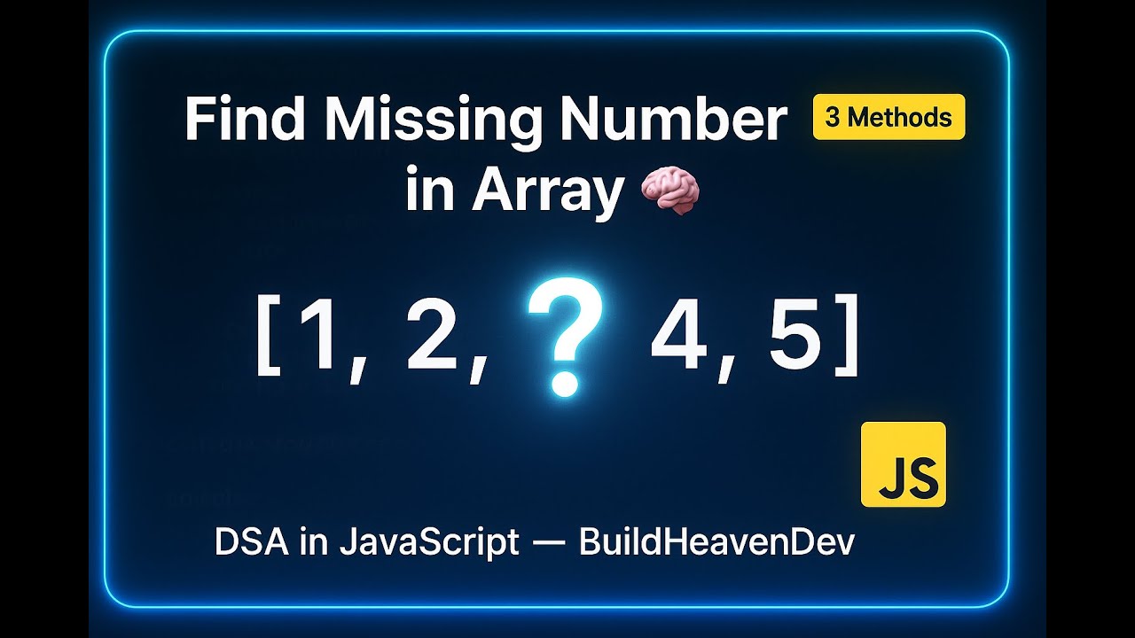 Find Missing Number in an Array in JavaScript | 3 Ways Explained (Brute &rarr; Optimal)