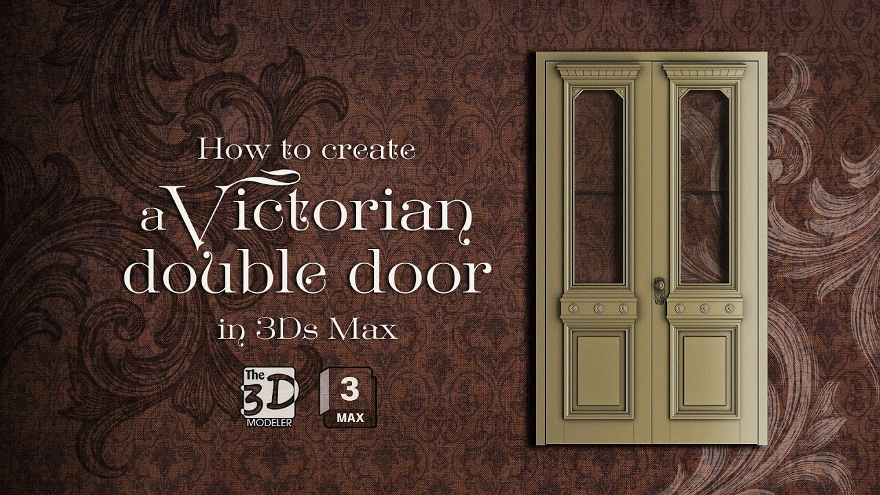 How to create a classical Victorian double door in 3ds Max