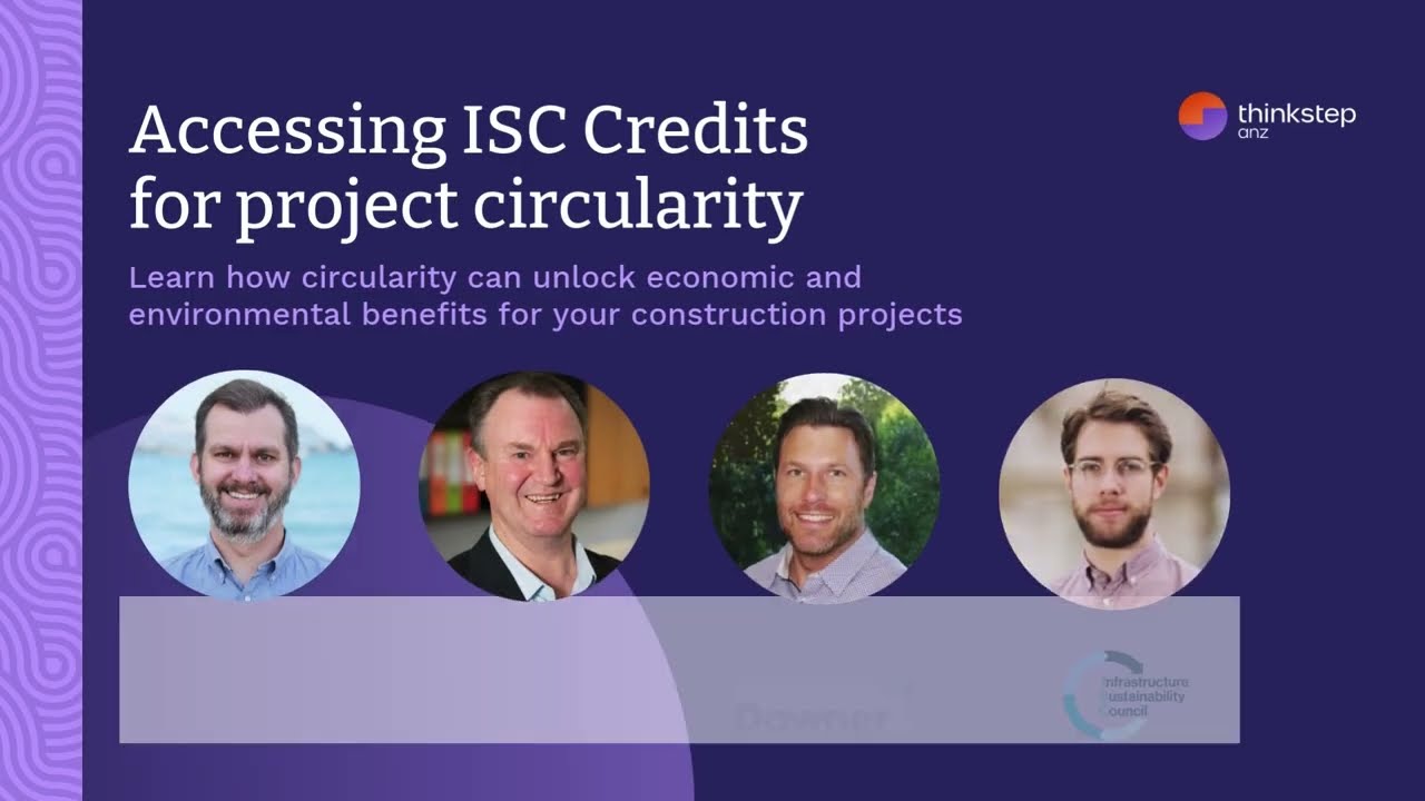 Accessing ISC credits for project circularity - Webinar with ISC, Downer and Close the Loop