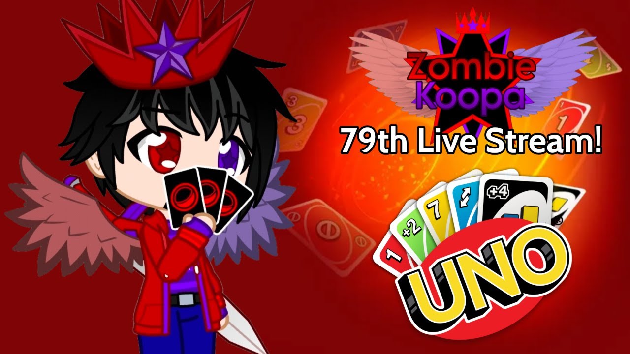 ZombieKoopa's 79th Live Stream! (UNO w/ Flip & Show 'Em No Mercy)