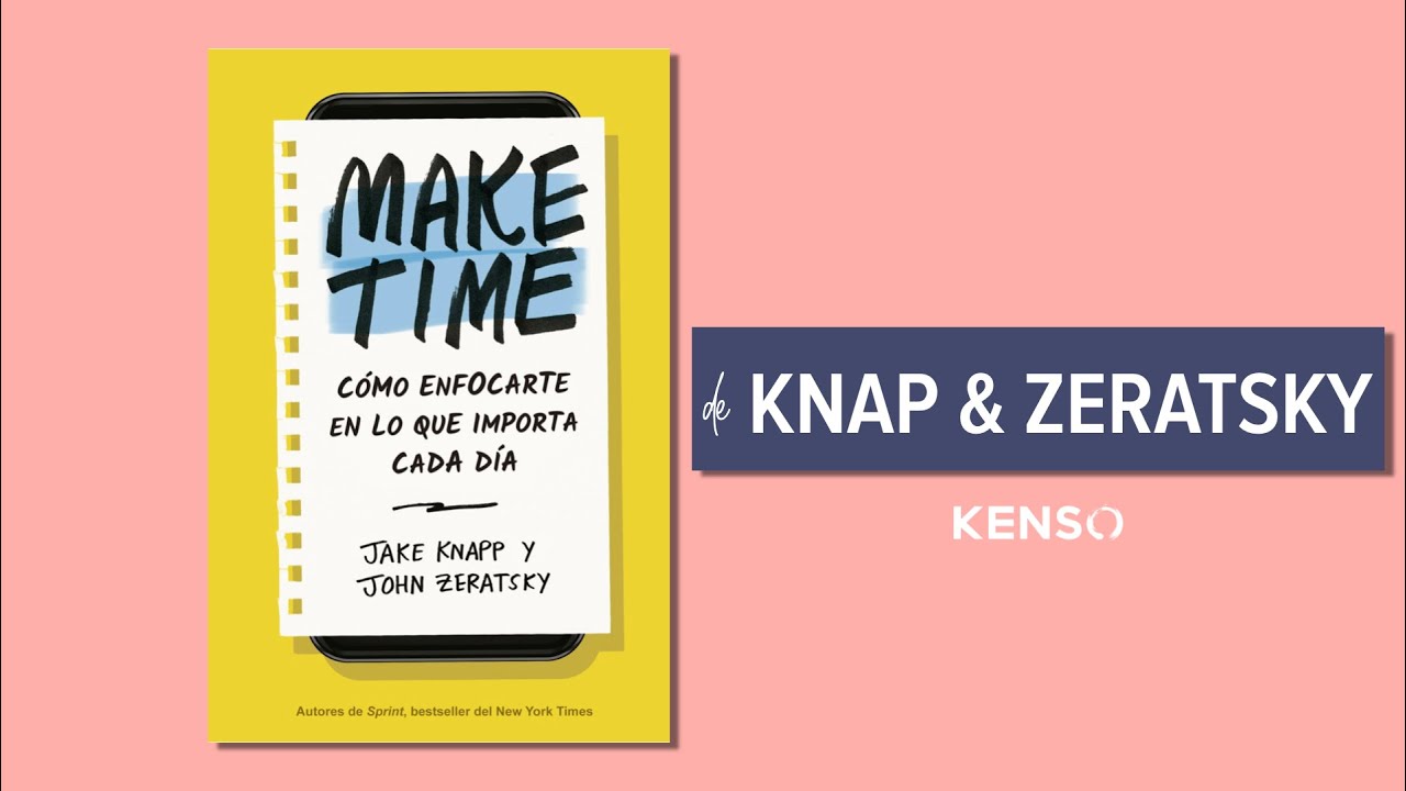 Make Time de Jake Knapp y John Zeratsky | Resumen del Libro + Mapa Mental Gratis