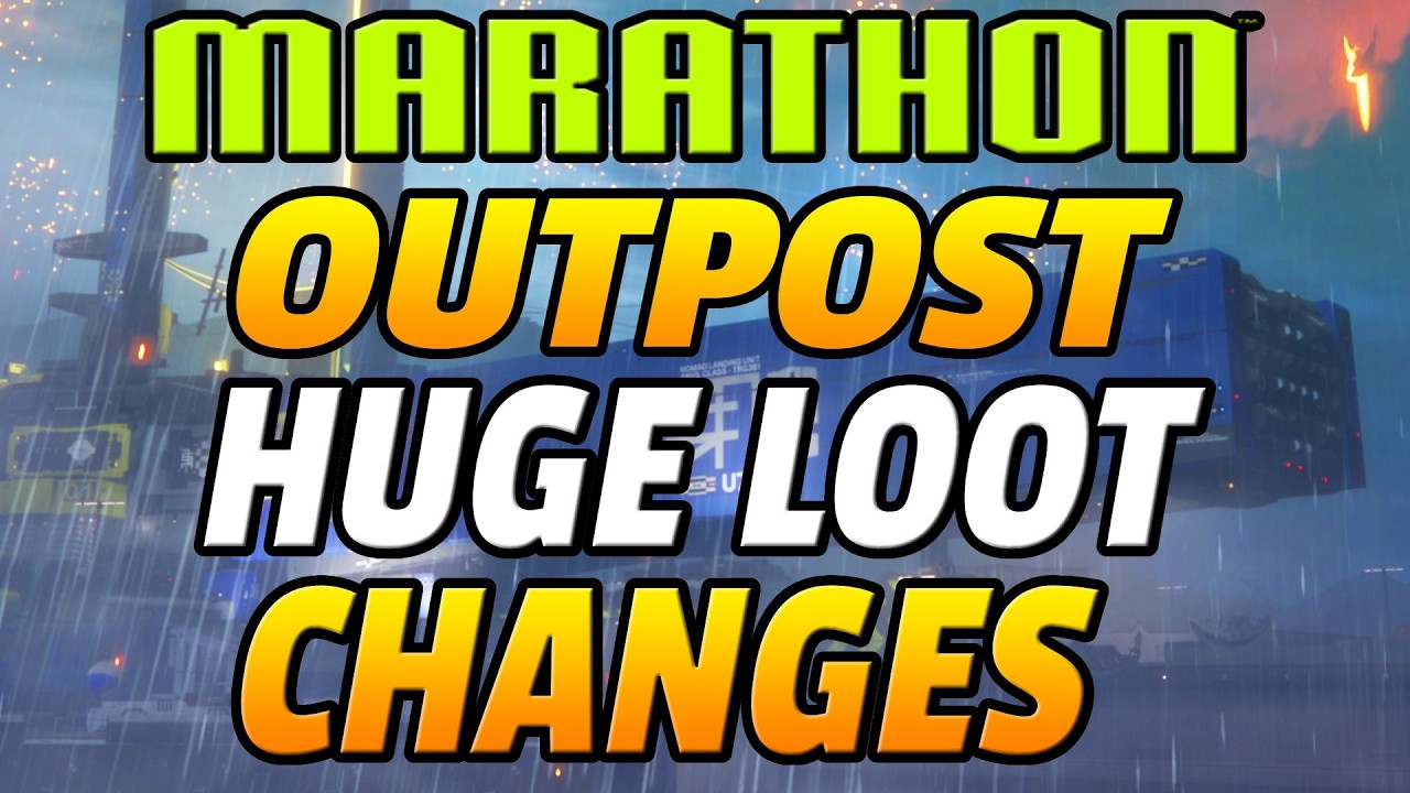 Marathon - HUGE OUTPOST & PINWHEEL LOOT CHANGES!