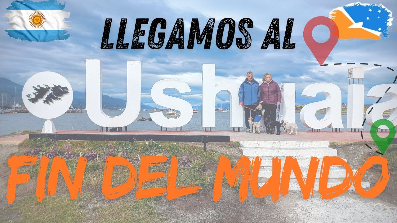 LLEGAMOS A USHUAIA aca empieza NUESTRO SUEÑO